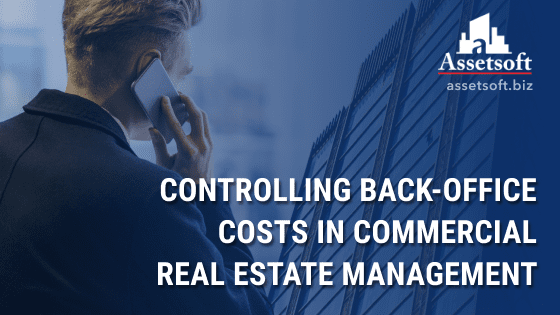 Controlling Back-Office Costs in Commercial Real Estate Management